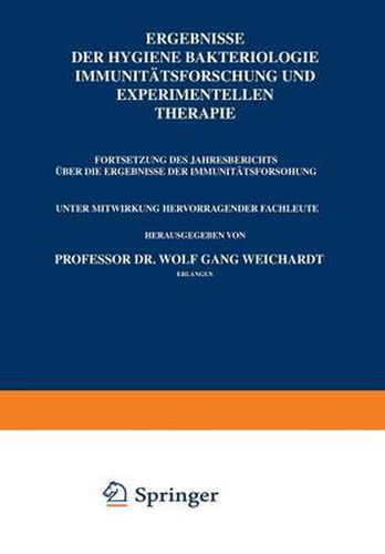 Cover image for Ergebnisse Der Hygiene Bakteriologie Immunitatsforschung Und Experimentellen Therapie: Fortsetzung Des Jahresberichts UEber Die Ergebnisse Der Immunitatsforschung