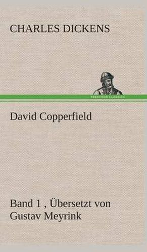 Cover image for David Copperfield - Band 1, UEbersetzt von Gustav Meyrink