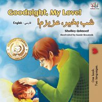 Cover image for Goodnight, My Love! (English Farsi - Persian Bilingual Book)