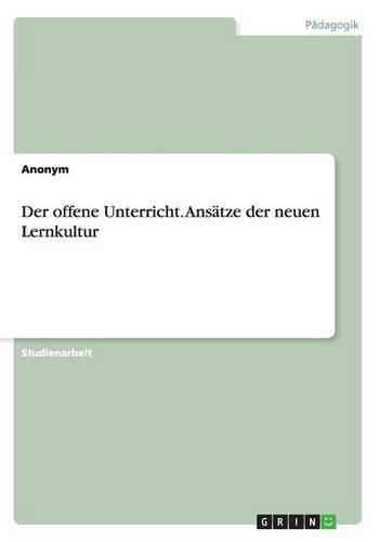 Cover image for Der offene Unterricht. Ansatze der neuen Lernkultur