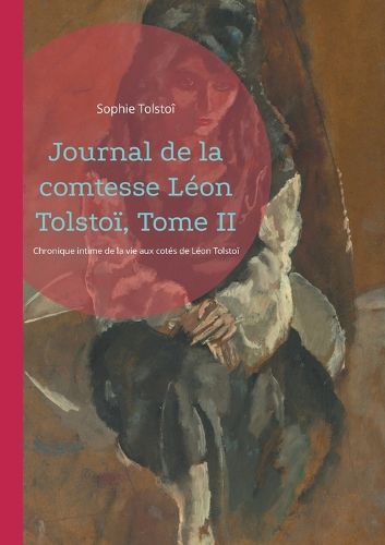 Cover image for Journal de la comtesse Leon Tolstoi, Tome II