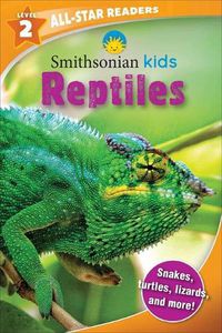 Cover image for Smithsonian Kids All Star Readers: Reptiles Level 2