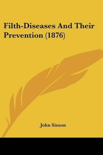 Cover image for Filth-Diseases and Their Prevention (1876)