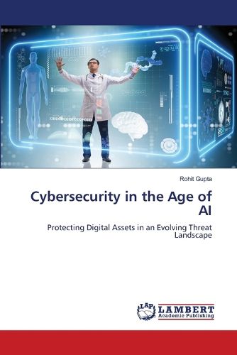 Cover image for Cybersecurity in the Age of AI