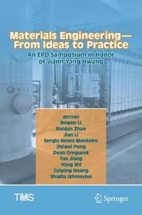 Cover image for Materials Engineering-From Ideas to Practice: An EPD Symposium in Honor of Jiann-Yang Hwang