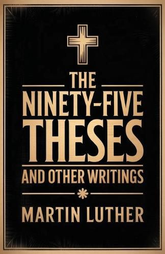 Cover image for The Ninety-Five Theses and Other Writings