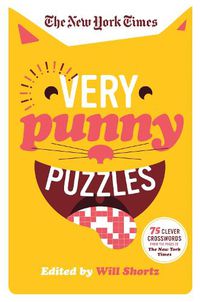 Cover image for The New York Times Very Punny Puzzles: 75 Clever Crosswords from the Pages of The New York Times
