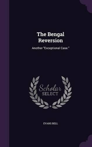 The Bengal Reversion: Another Exceptional Case.