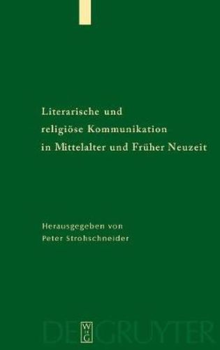 Cover image for Literarische und religioese Kommunikation in Mittelalter und Fruher Neuzeit