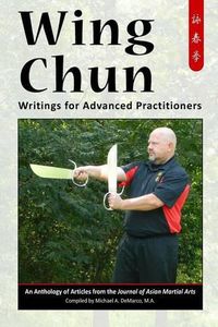 Cover image for Wing Chun: Writings for Advanced Practitioners