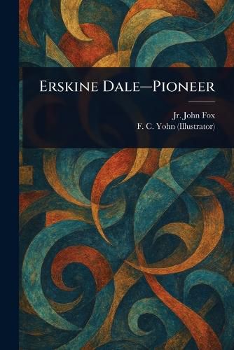 Cover image for Erskine Dale-Pioneer