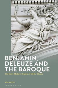 Cover image for Benjamin, Deleuze and the Baroque