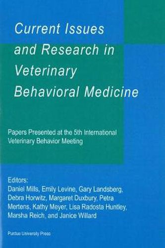 Cover image for Current Issues and Research in Veterinary Behavioral Medicine: Papers Presented at the 5th International Veterinary Behavior Meeting