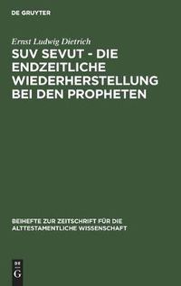 Cover image for Suv Sevut - Die Endzeitliche Wiederherstellung Bei Den Propheten