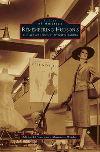 Cover image for Remembering Hudson's: The Grand Dame of Detroit Retailing