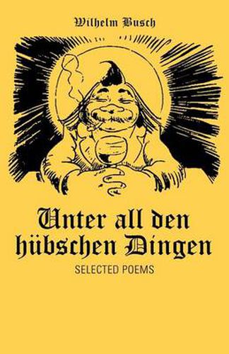 Cover image for Unter All Den Hubschen Dingen: Selected Poems