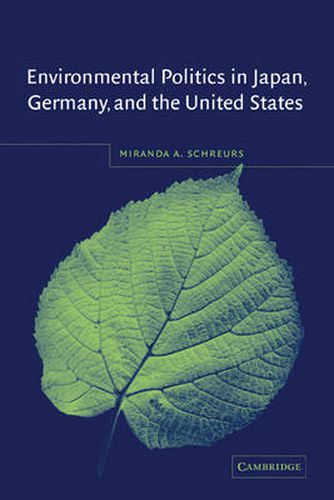 Cover image for Environmental Politics in Japan, Germany, and the United States