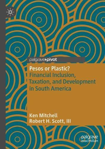 Pesos or Plastic?: Financial Inclusion, Taxation, and Development in South America