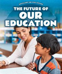 Cover image for The Future of Our Education