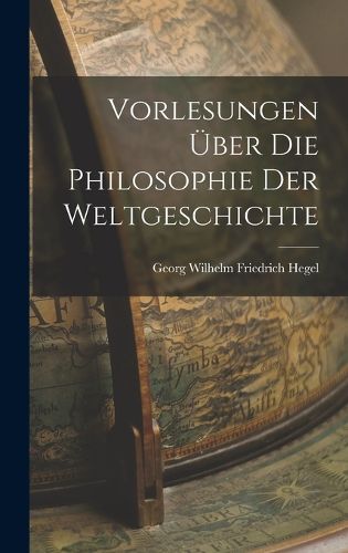 Cover image for Vorlesungen ueber die philosophie der weltgeschichte