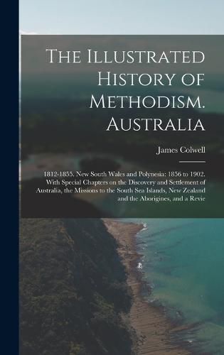 Cover image for The Illustrated History of Methodism. Australia