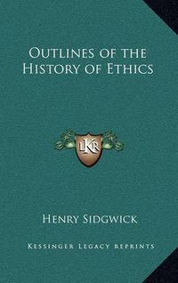 Cover image for Outlines of the History of Ethics