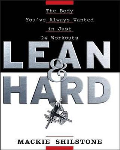 Cover image for Lean and Hard: The Body Youve Always Wanted in Just 24 Workouts