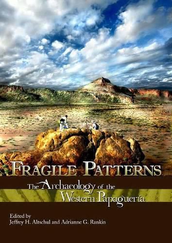 Cover image for Fragile Patterns: The Archaeology of the Western Papagueria
