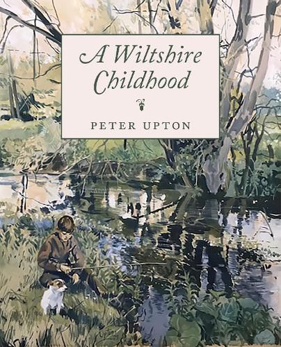 Cover image for A Wiltshire Childhood: Essays from a Wiltshire Country Childhood