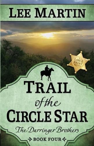 Cover image for Trail of the Circle Star: The Darringer Brothers Book Four, Large Print Edition