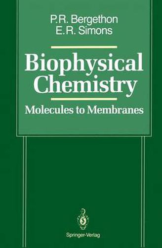 Biophysical Chemistry: Molecules to Membranes