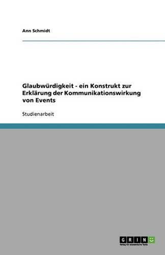 Cover image for Glaubwurdigkeit - ein Konstrukt zur Erklarung der Kommunikationswirkung von Events
