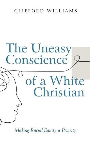 The Uneasy Conscience of a White Christian