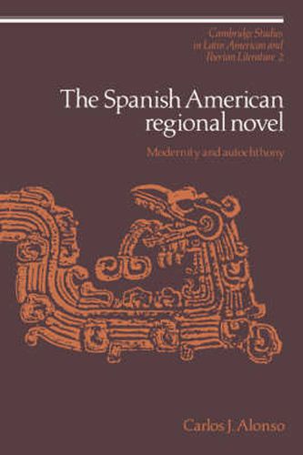 Cover image for The Spanish American Regional Novel: Modernity and Autochthony