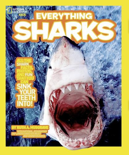 Cover image for Everything: Sharks: All the Shark Facts, Photos and Fun You Can Sink Your Teeth into