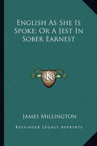 English as She Is Spoke; Or a Jest in Sober Earnest