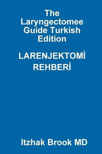 Cover image for The Laryngectomee Guide Turkish Edition LARENJEKTOMI REHBERI