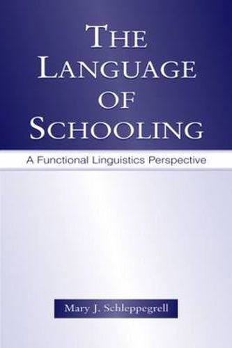 Cover image for The Language of Schooling: A Functional Linguistics Perspective