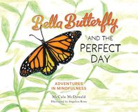 Cover image for Bella Butterfly and the Perfect Day