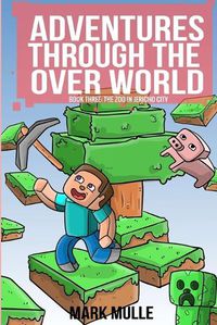 Cover image for Adventures Through The Over World Book Three