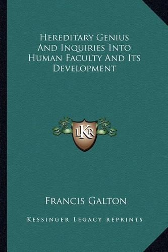 Cover image for Hereditary Genius and Inquiries Into Human Faculty and Its Development