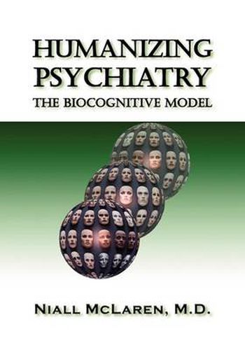 Cover image for Humanizing Psychiatry: The Biocognitive Model