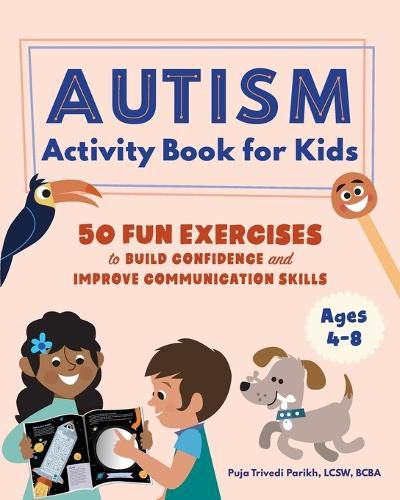 Cover image for Autism Activity Book for Kids: 50 Fun Exercises to Build Confidence and Improve Communication Skills