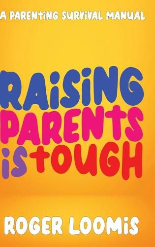 Cover image for Raising Parents Is Tough