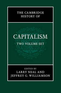 Cover image for The Cambridge History of Capitalism 2 Volume Hardback Set