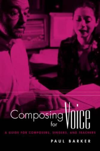 Cover image for Composing for Voice: A Guide for Composers, Singers, and Teachers