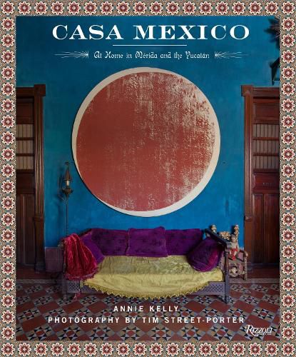 Cover image for Casa Mexico: At Home in Merida and the Yucatan