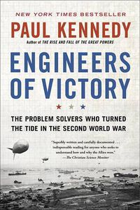 Cover image for Engineers of Victory: The Problem Solvers Who Turned The Tide in the Second World War