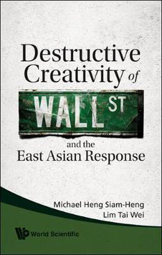 Cover image for Destructive Creativity Of Wall Street And The East Asian Response