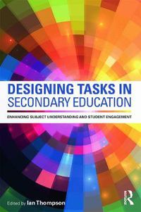 Cover image for Designing Tasks in Secondary Education: Enhancing subject understanding and student engagement